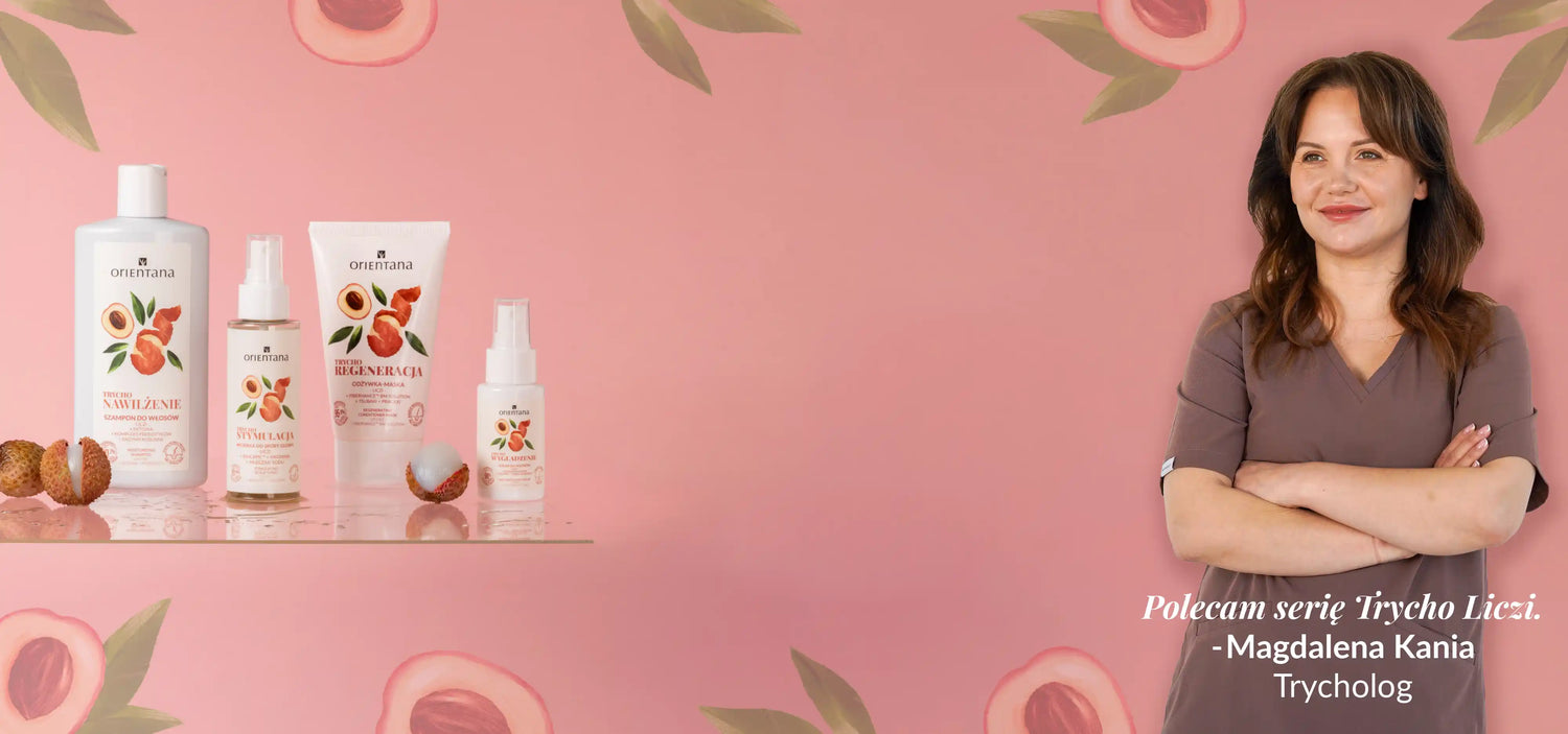 Nowa era pielęgnacji włosów – Trycho Liczi Polecam serię Magdalena Kania trycholog