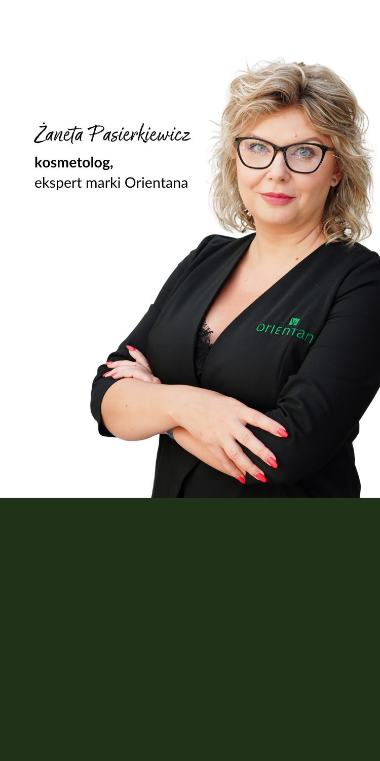 Żaneta Pasierkiewicz kosmetolog i ekspert marki Orientana